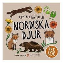 Upptäck naturen Nordiska djur pekbok